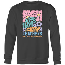 Load image into Gallery viewer, Teacher plant seeds that grow forever - Crew Sweatshirt