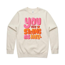 Load image into Gallery viewer, You are strong as hell - crew neck sweatshirt