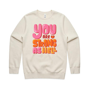 You are strong as hell - crew neck sweatshirt