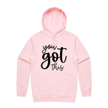 Load image into Gallery viewer, You got this - hooded sweatshirt