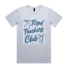 Load image into Gallery viewer, Tired teachers club