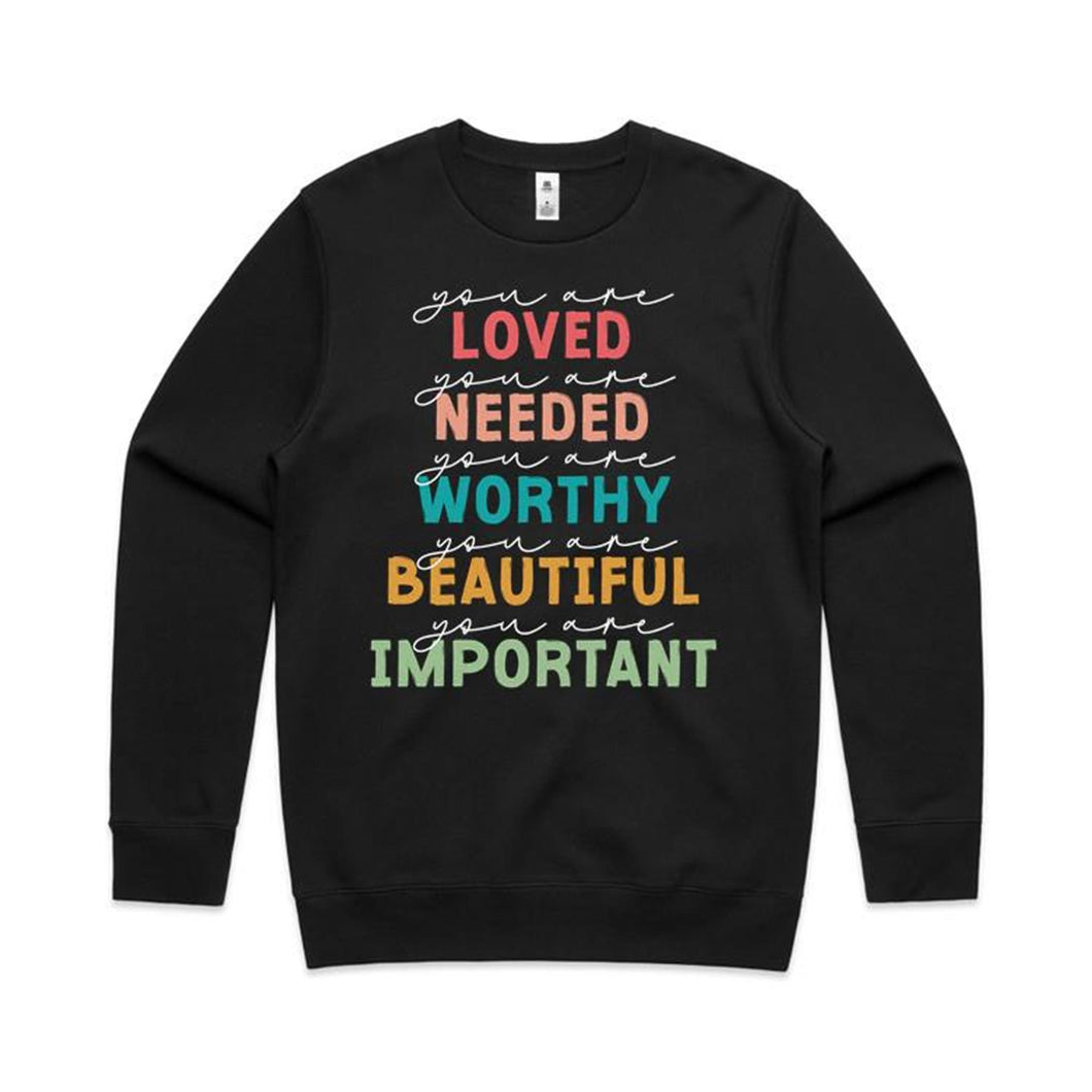 You are love You are needed You are Worthy You are beautiful You are important - crew neck sweatshirt