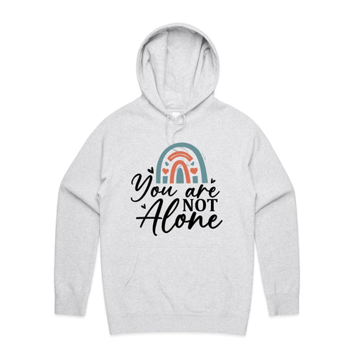 You are not alone - hooded sweatshirt