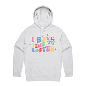 I have time to listen - hooded sweatshirt