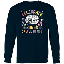 Load image into Gallery viewer, Celebrate minds of all kinds - Crew Sweatshirt
