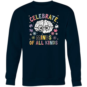Celebrate minds of all kinds - Crew Sweatshirt