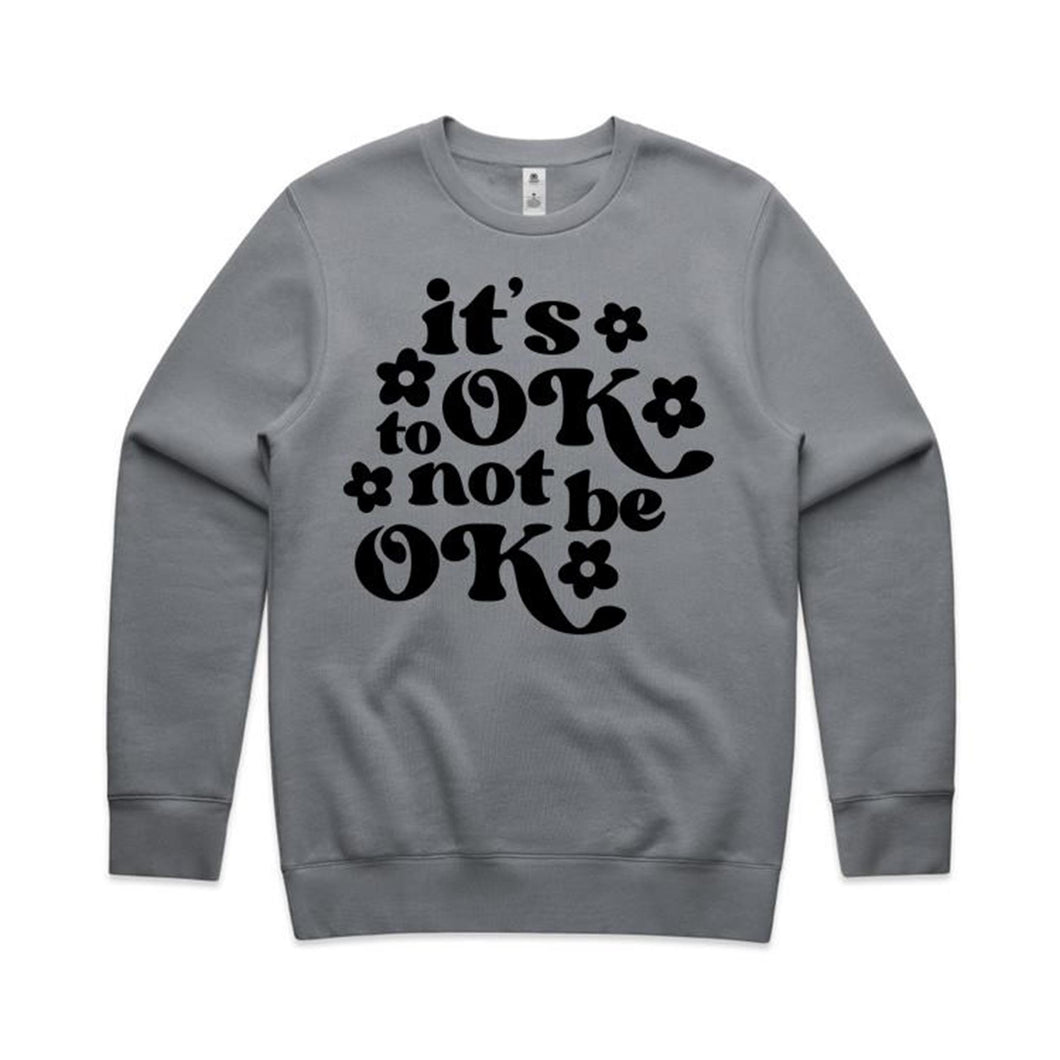 It's ok to not be ok - crew neck sweatshirt