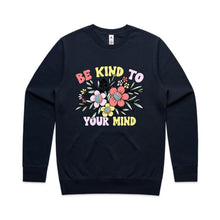 Load image into Gallery viewer, Be kind to your mind - crew neck sweatshirt