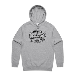 Sprinkle kindness around like confetti - hooded sweatshirt