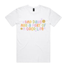 Load image into Gallery viewer, Bad days are part of a good life