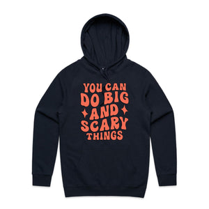 You can do big and scary things - hooded sweatshirt