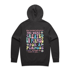 Dear person behind me, you were created on purpose for a purpose Love, person in front of you (design on back of item) - hooded sweatshirt