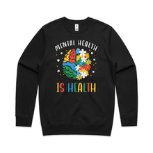 Load image into Gallery viewer, Mental health is health - crew neck sweatshirt