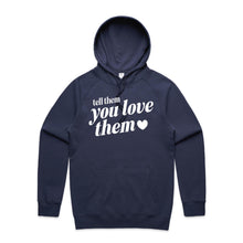 Load image into Gallery viewer, Tell them you love them - hooded sweatshirt