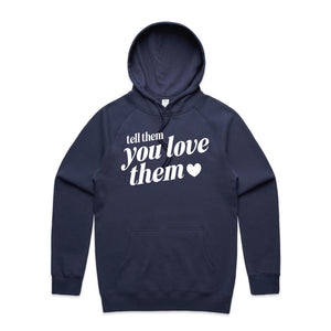 Tell them you love them - hooded sweatshirt