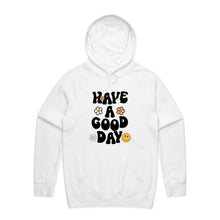 Load image into Gallery viewer, Have a good day - hooded sweatshirt