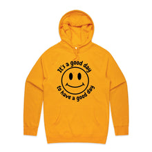 Load image into Gallery viewer, It&#39;s a good day to have a good day - hooded sweatshirt