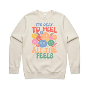 It's okay to feel all the feels - crew neck sweatshirt