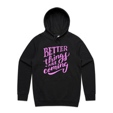 Load image into Gallery viewer, Better things are coming - hooded sweatshirt