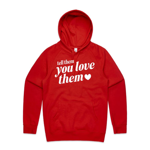 Tell them you love them - hooded sweatshirt