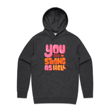 Load image into Gallery viewer, You are strong as hell - hooded sweatshirt