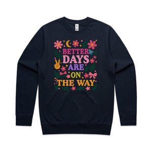 Better days are on the way - crew neck sweatshirt