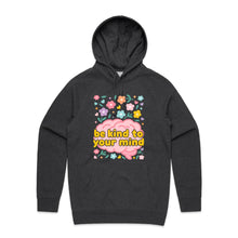 Load image into Gallery viewer, Be kind to your mind - hooded sweatshirt