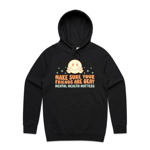 Make sure your friends are okay mental health matters - hooded sweatshirt