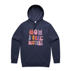 How I feel matters - hooded sweatshirt