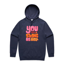 Load image into Gallery viewer, You are strong as hell - hooded sweatshirt