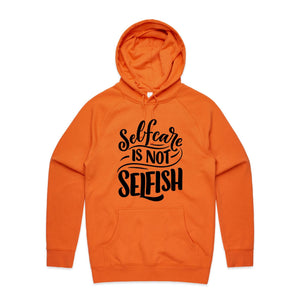 Selfcare is not selfish - hooded sweatshirt
