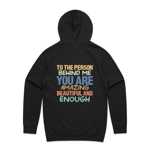 To the person behind me you are amazing, beautiful and enough (design on back of item) - hooded sweatshirt