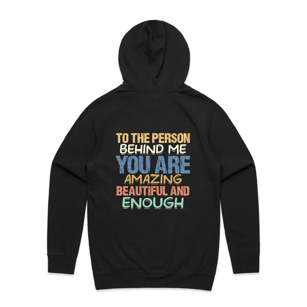 To the person behind me you are amazing, beautiful and enough (design on back of item) - hooded sweatshirt