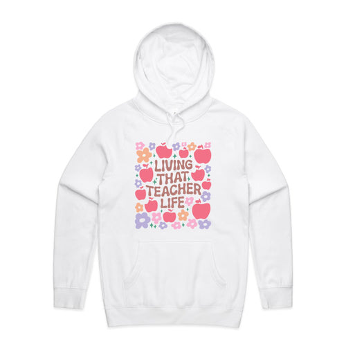Living that teacher life - hooded sweatshirt