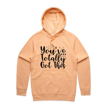 Load image into Gallery viewer, You&#39;ve totally got this - hooded sweatshirt