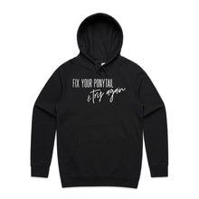 Load image into Gallery viewer, Fix your ponytail &amp; try again - hooded sweatshirt