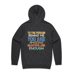To the person behind me you are amazing, beautiful and enough (design on back of item) - hooded sweatshirt