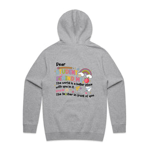 Dear student behind me, the world is a better place with you in it. Love the teacher in front of you - hooded sweatshirt