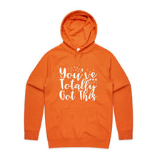 Load image into Gallery viewer, You&#39;ve totally got this - hooded sweatshirt