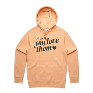 Tell them you love them - hooded sweatshirt