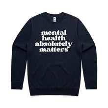 Load image into Gallery viewer, Mental health absolutely matters - crew neck sweatshirt