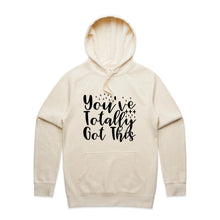 Load image into Gallery viewer, You&#39;ve totally got this - hooded sweatshirt