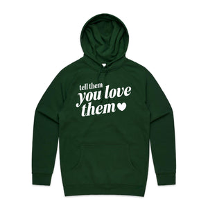 Tell them you love them - hooded sweatshirt