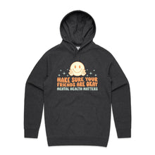 Load image into Gallery viewer, Make sure your friends are okay mental health matters - hooded sweatshirt