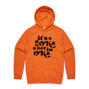 It's ok to not be ok - hooded sweatshirt