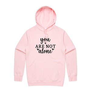 You are not alone - hooded sweatshirt