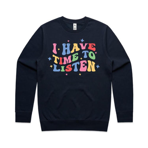 I have time to listen - crew neck sweatshirt