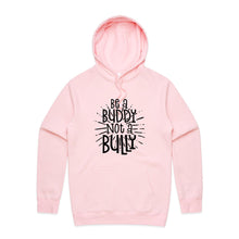 Load image into Gallery viewer, Be a buddy not a bully - hooded sweatshirt