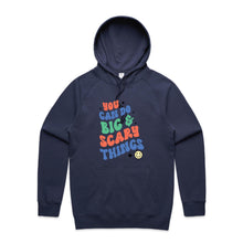 Load image into Gallery viewer, You can do big &amp; scary things - hooded sweatshirt