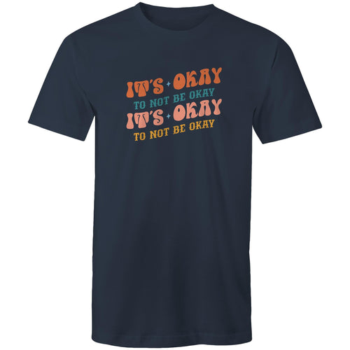 It's okay to not be okay, it's okay to not be okay